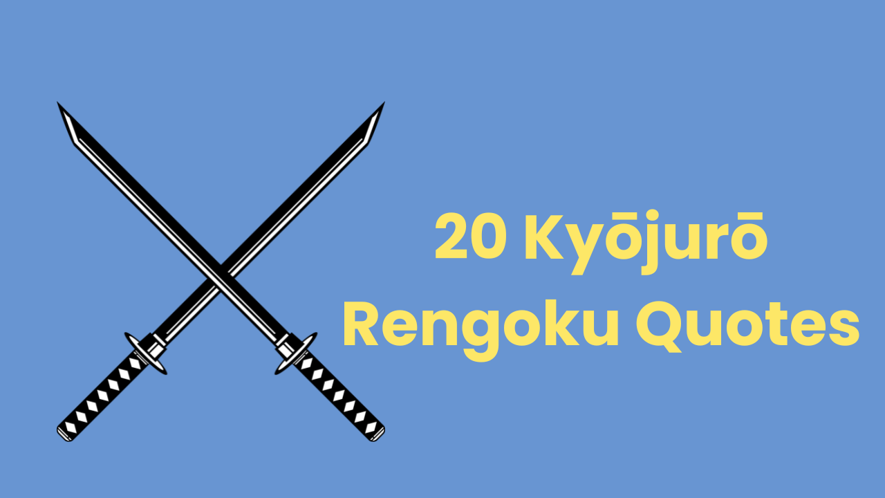 Kyōjurō Rengoku Quotes